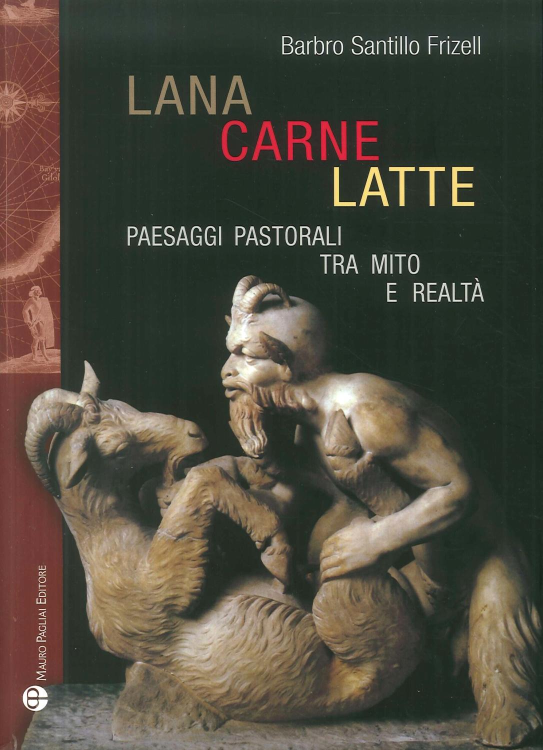 Lana, Carne, Latte. Paesaggi Pastorali tra Mito e Realtà - Santillo Frizell, Barbro