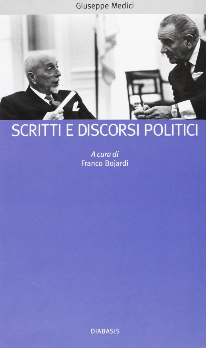 Scritti e discorsi politici - Medici, Giuseppe