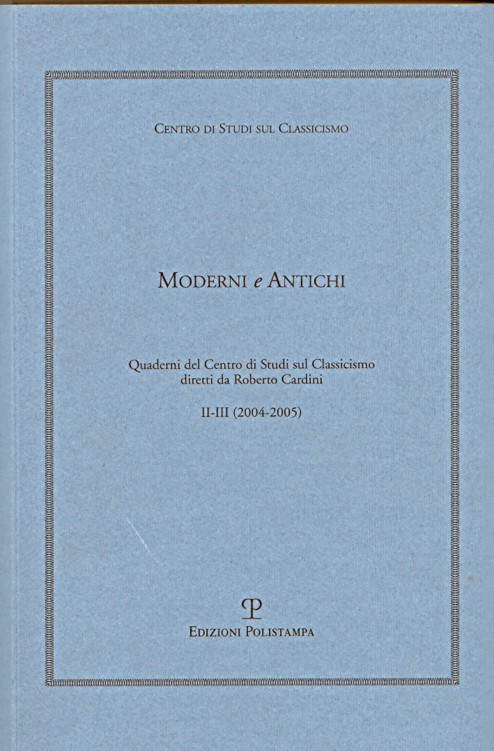 Moderni e Antichi. II-III. 2004/2005 - Consolo, Vincenzo Malerba, Luigi Pontiggia, Giuseppe Tabucchi, Antonio