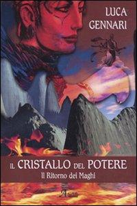 Il cristallo del potere. Il ritorno dei maghi - Gennari, Luca