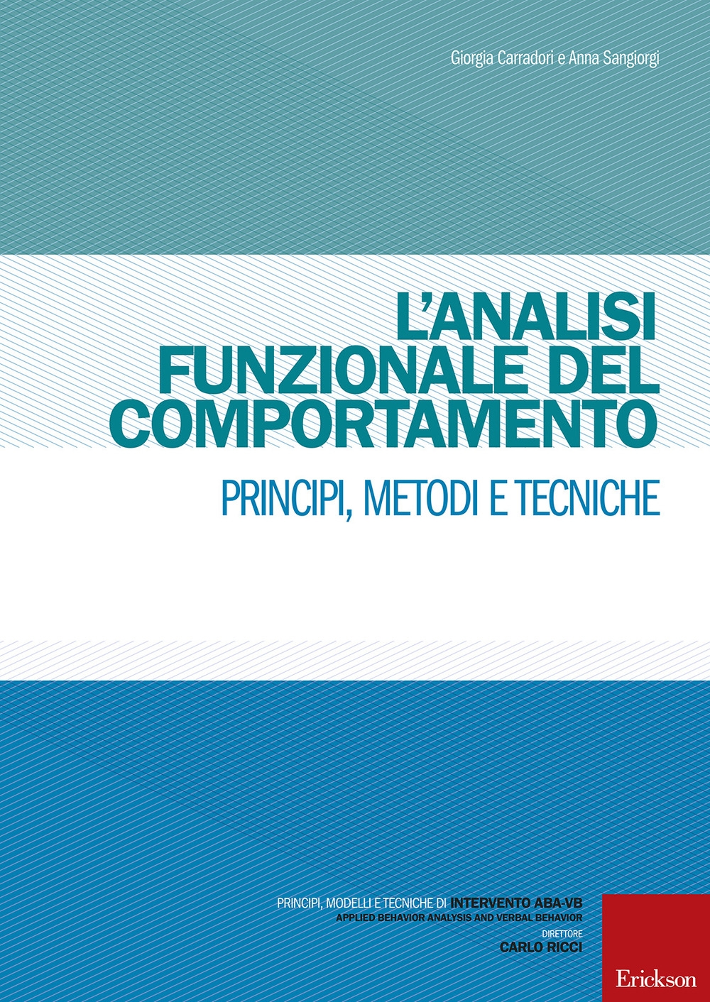 L'analisi funzionale del comportamento. Principi, metodi e tecniche - Sangiorgi G