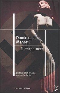 Il corpo nero - Manotti, Dominique