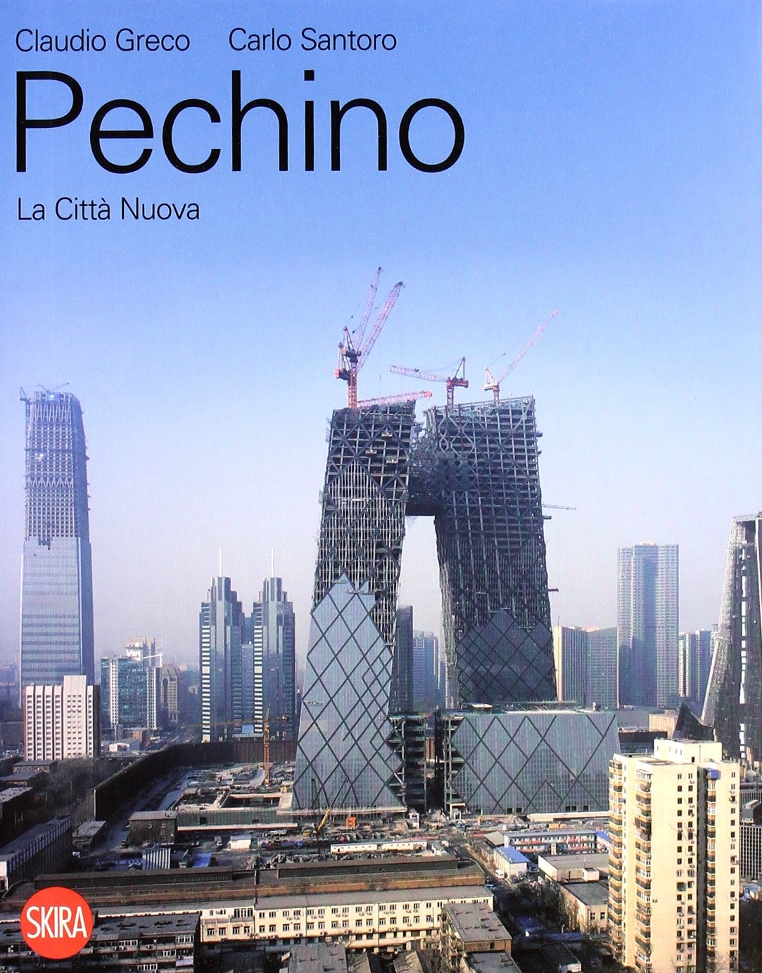 Pechino. La Città Nuova - Greco, Claudio Santoro, Carlo