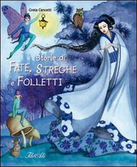 Storie di fate, streghe e folletti - Cencetti, Greta