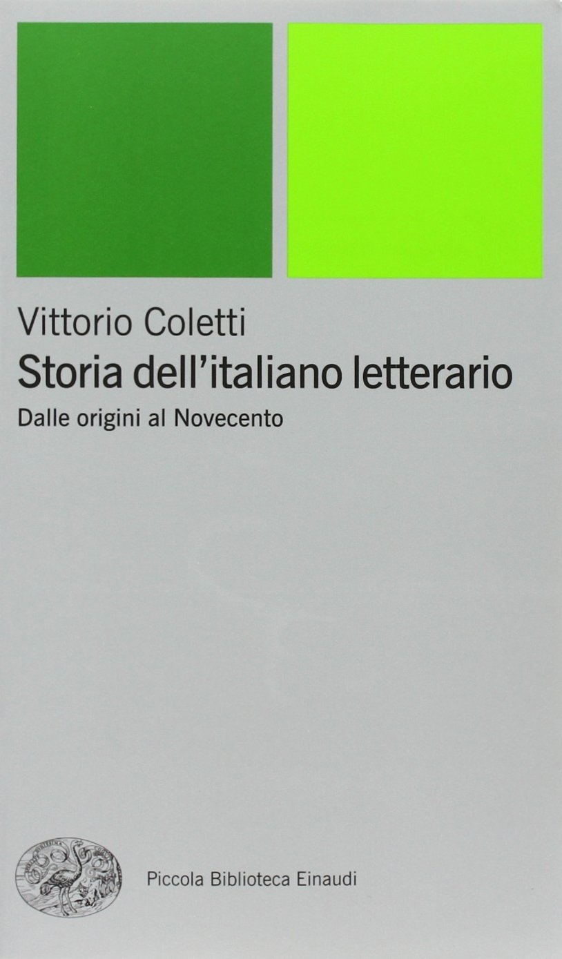 Storia dell'italiano letterario. Dalle origini al Novecento - Coletti, Vittorio