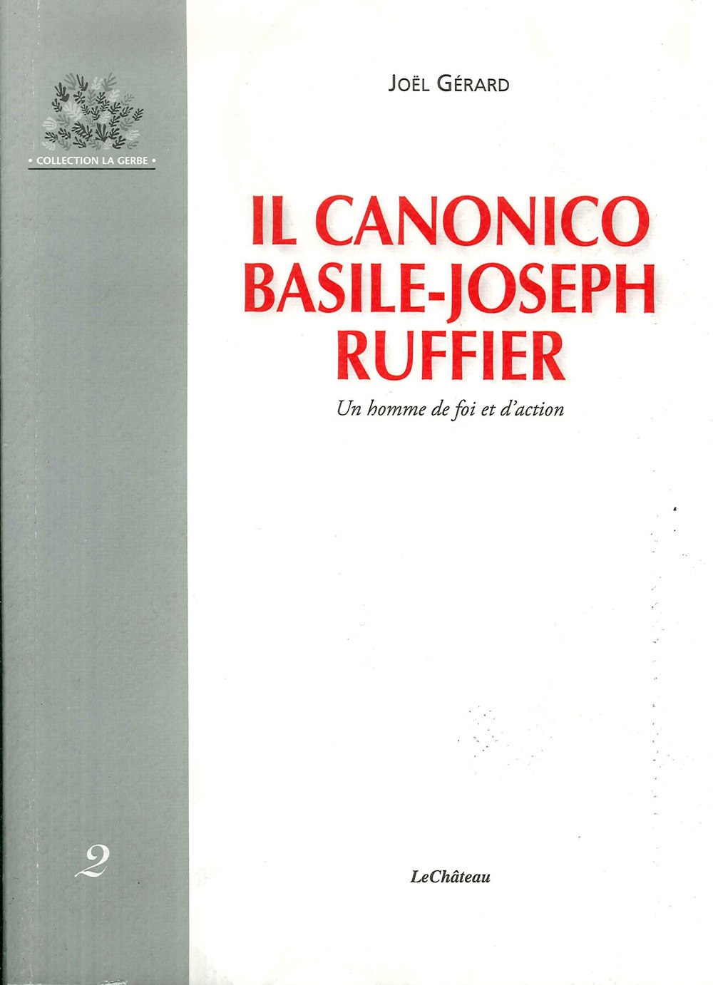 Il Canonico Basile-Joseph Ruffier. Un homme de foi et d'action - Gerard, Joël