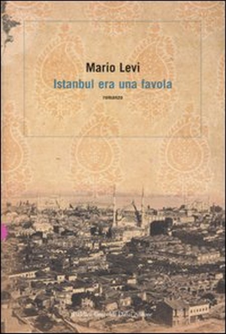 Istanbul era una favola - Levi, Mario