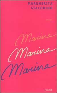 Marina, Marina, Marina - Giacobino, Margherita