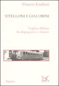 Vitelloni e Giacobini. Voghera-Milano fra Dopoguerra e 