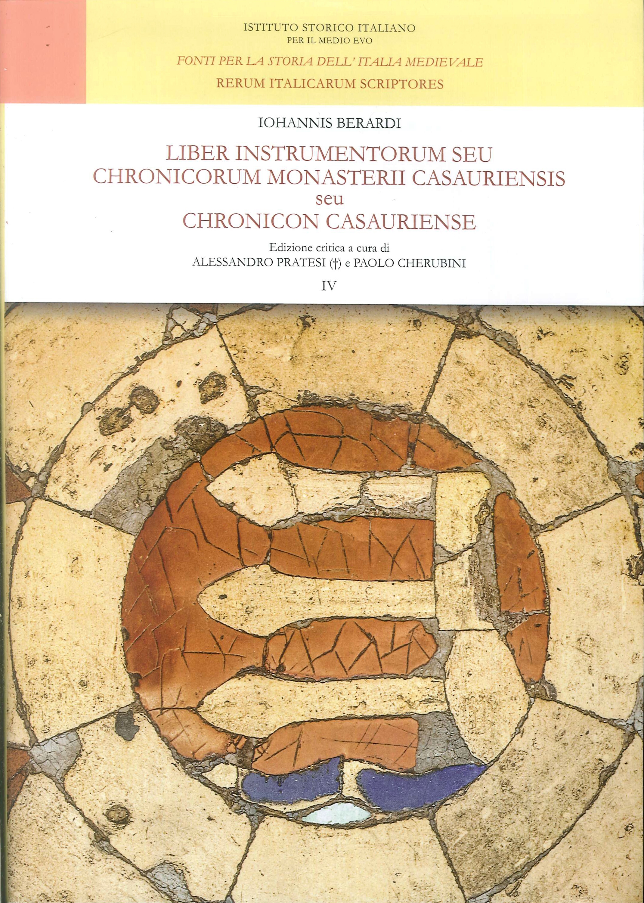 Liber Instrumentorum Seu Chronicorum Monasterii Casauriensis Seu Chronicon Casauriense. Tomo IV - Iohannis Berardi