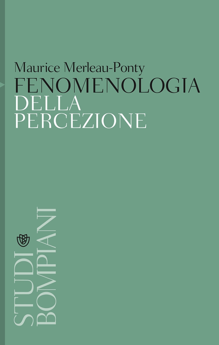 Fenomenologia della percezione - Merleau-Ponty, Maurice