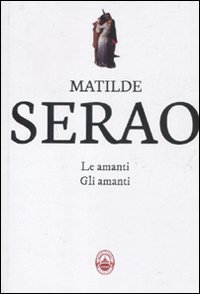 Le amanti-Gli amanti - Serao, Matilde