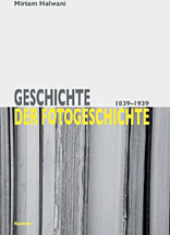 Geschichte Der Fotogeschichte 1839-1939 - Halwani, Miriam