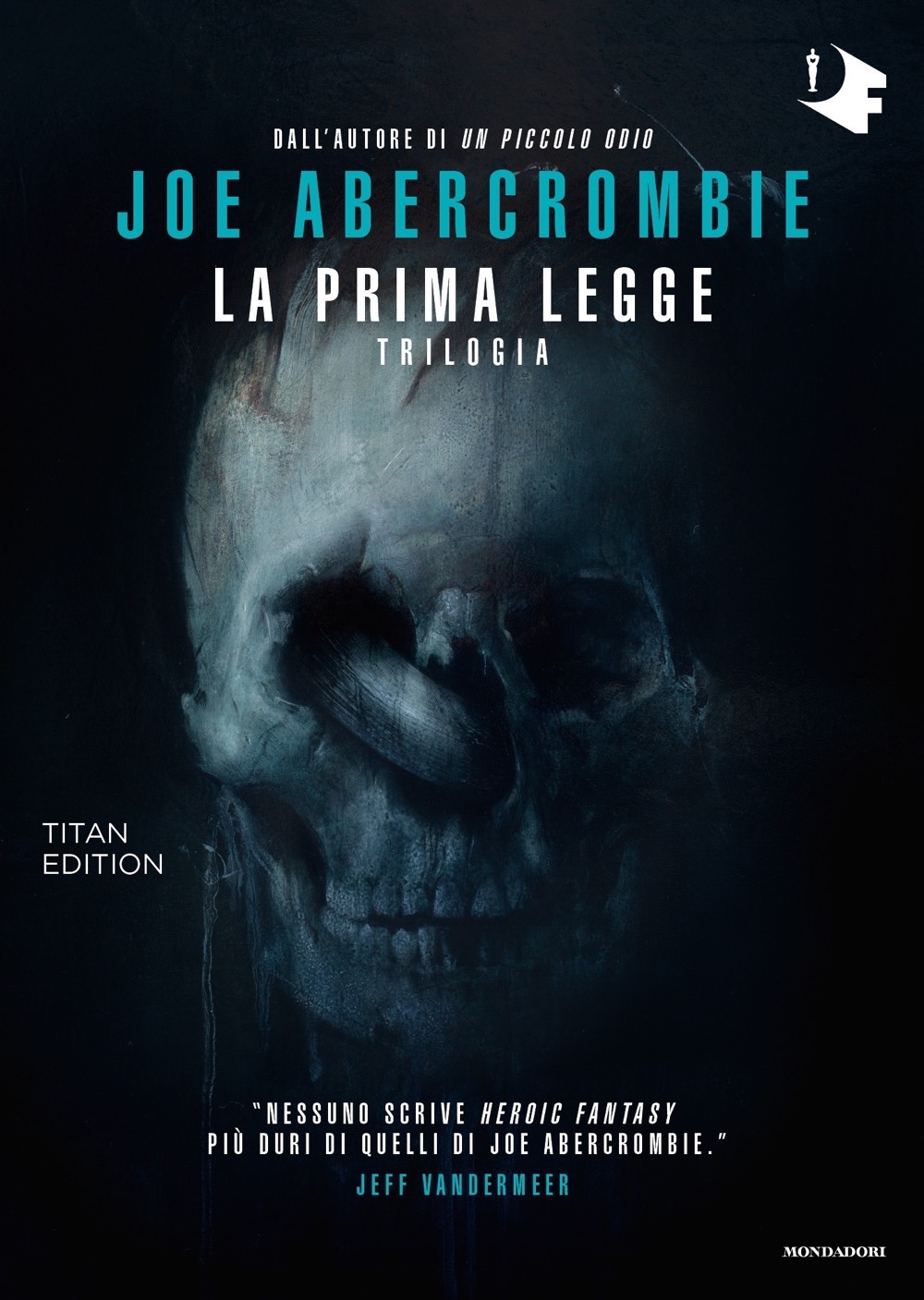 La prima legge. Trilogia: Il richiamo delle spade-Non prima che siano impiccati-L'ultima ragione dei re. Titan edition - Joe Abercrombie