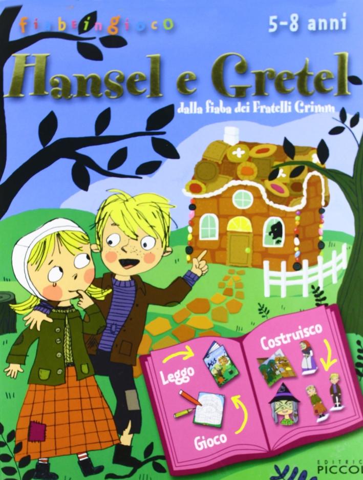 Hänsel e Gretel. Dalla fiaba dei fratelli Grimm