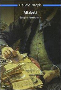 Alfabeti. Saggi di Letteratura - Magris, Claudio