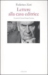 Lettere alla casa editrice - Zeri, Federico