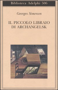 Il piccolo libraio di Archangelsk - Simenon, Georges