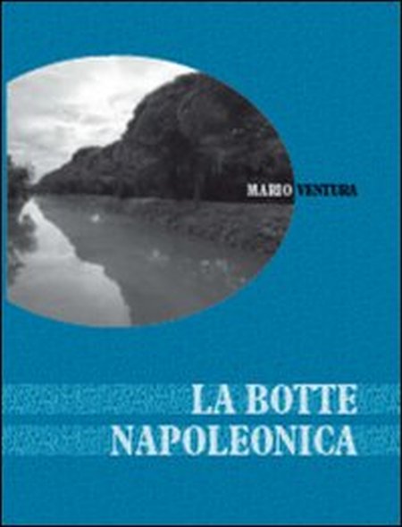 La botte napoleonica. - Ventura, Mario