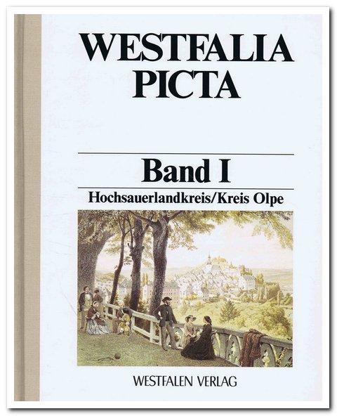 Westfalia Picta (Erfassung westfälischer Ortsansichten vor 1900 Band 1) - Hochsauerlandkreis / Kreis Olpe - - Luckhardt, Jochen /Püttman, Kristin