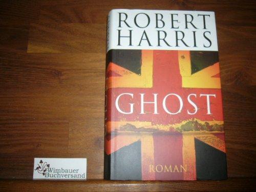 Ghost : Roman. Aus dem Engl. von Wolfgang Müller