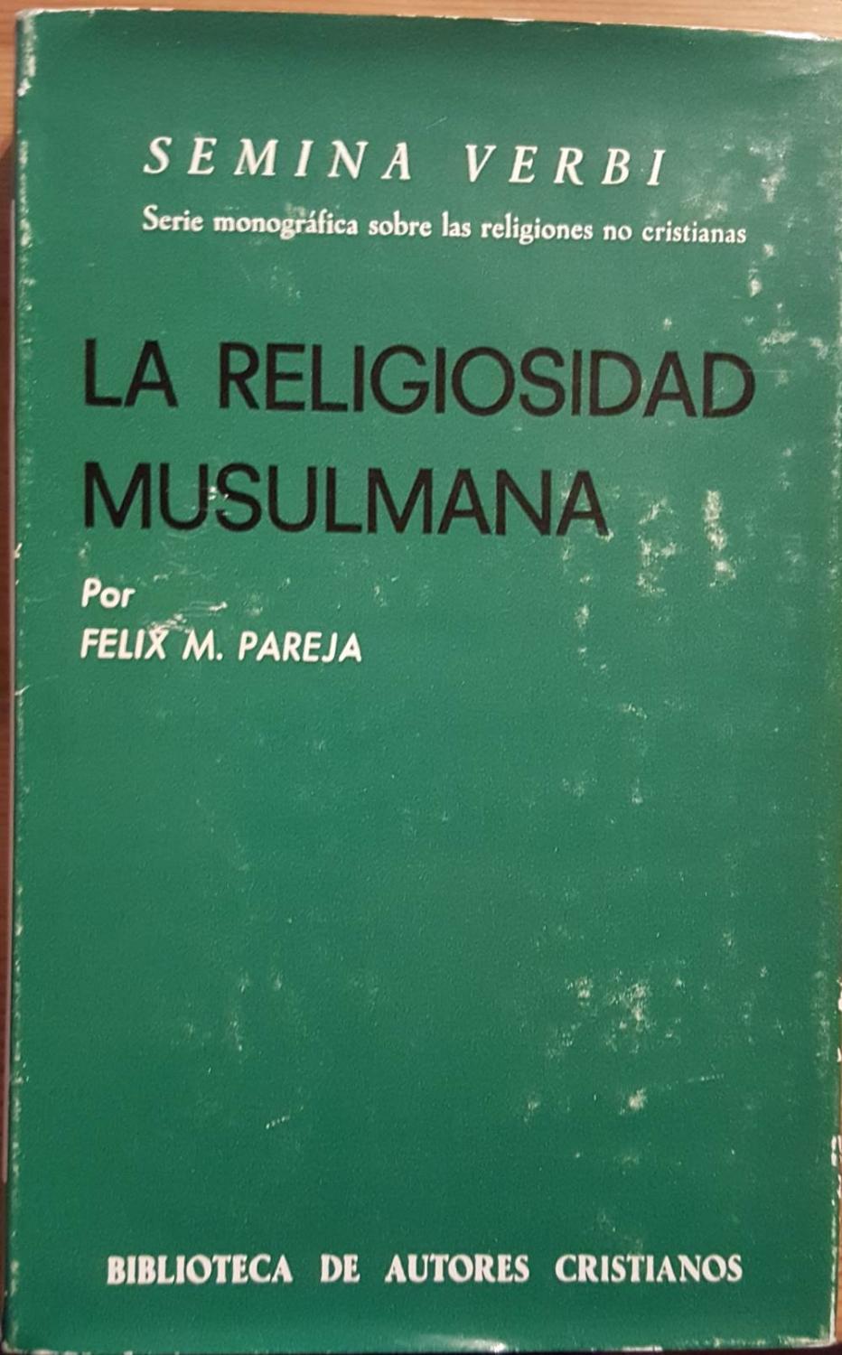 La religiosidad musulmana (NORMAL, Band 374) - Pareja, Félix M.