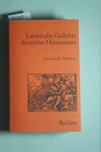 Lateinische Gedichte deutscher Humanisten. Lateinisch und Deutsch.