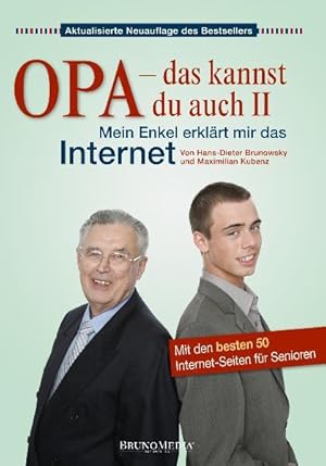 Opa - das kannst du auch. Mein Enkel erklärt mir das Internet. Mit den 50 besten Internetseiten f...