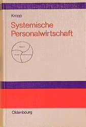 Systemische Personalwirtschaft: Wege zu vernetzt-kooperativen Problemlösungen