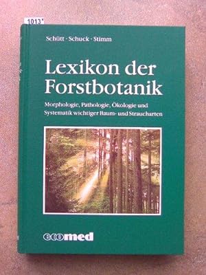 Lexikon der Forstbotanik Morphologie, Pathologie, Ökologie und Systematik wichtiger Baum- und Str...