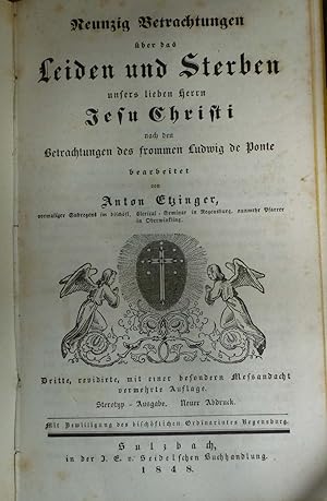 Neunzig Betrachtungen über das Leiden und Sterben unsers lieben Herrn Jesu Christi nach den Betra...