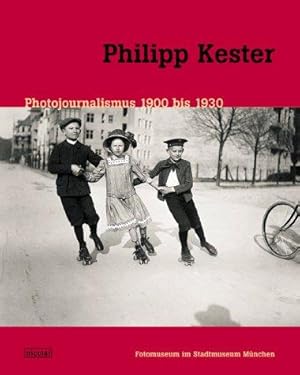 Philipp Kester - Fotojournalist New York Berlin München 1903-1935