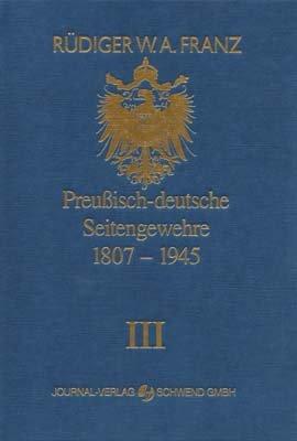 Preussisch-deutsche Seitengewehre 1807-1945 Band III: Preussisch-reichsdeutsche Bajonette und auf...