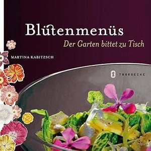 Blütenmenüs Der Garten bittet zu Tisch