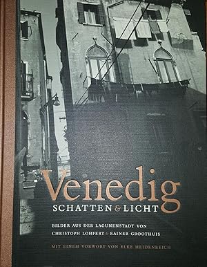 Venedig Schatten & Licht Mit einem Vorwort von Elke Heidenreich