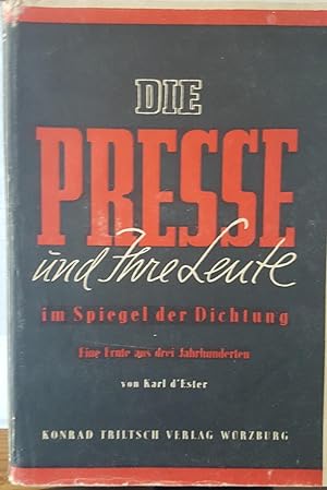 Die Presse und ihre Leute im Spiegel der Dichtung. Eine Ernte aus 3 Jahrhunderten.