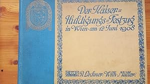 Der Kaiser-Huldigungs-Festzug in Wien am 12. Juni 1908.