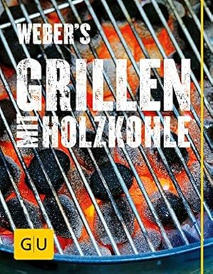 Weber's Grillen mit Holzkohle (GU Weber's Grillen)