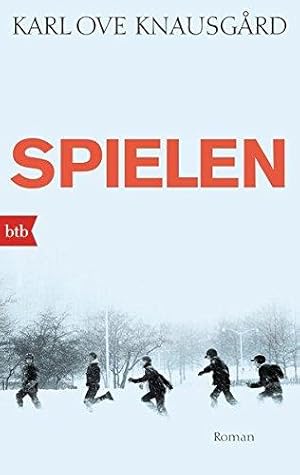 Spielen: Roman (Das autobiographische Projekt, Band 3)