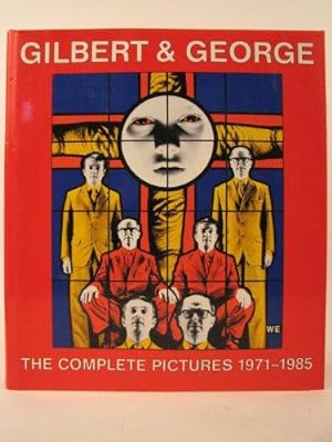 Gilbert and George: The Complete Pictures 1971-1985