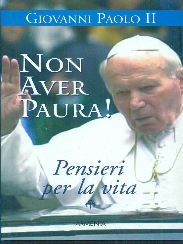 Non avere paura! - Giovanni Paolo II