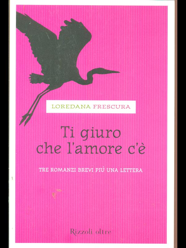 Ti giuro che l'amore c'e' - Loredana Frescura