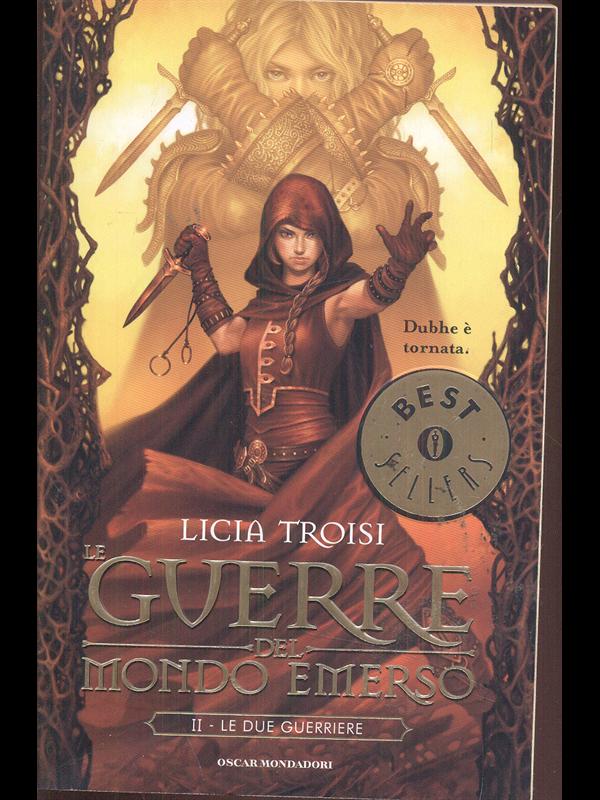 Le guerre del mondo emerso - Licia Troisi