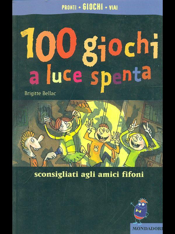 100 giochi a luce spenta - Brigitte Bellac