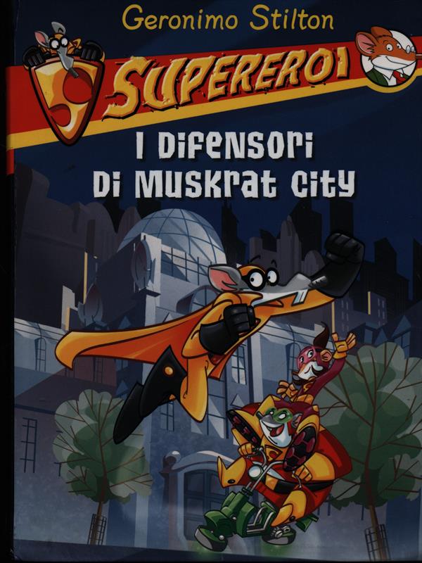 I difensori di Muskrat City - Geronimo Stilton