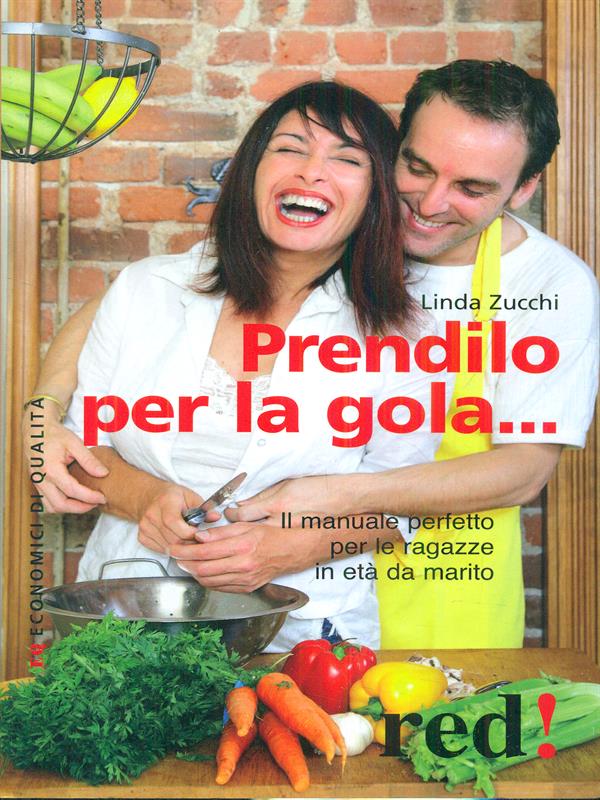 Prendilo per la gola. - Linda Zucchi