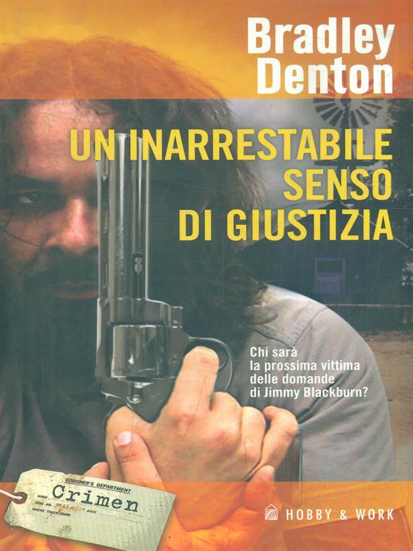 Un inarrestabile senso di giustizia - Bradley Denton