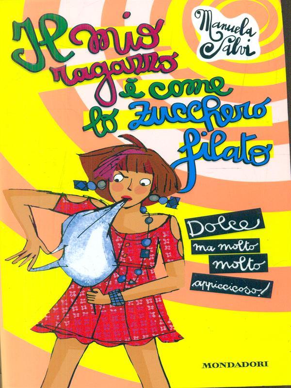 Il mio ragazzo e' come lo zucchero filato - Manuela Salvi