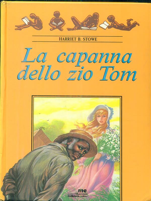 La capanna dello zio Tom - Stowe, Harriet B