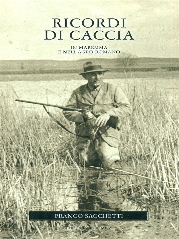 Riccordi di caccia - Franco Sacchetti